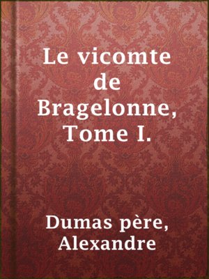 cover image of Le vicomte de Bragelonne, Tome I.